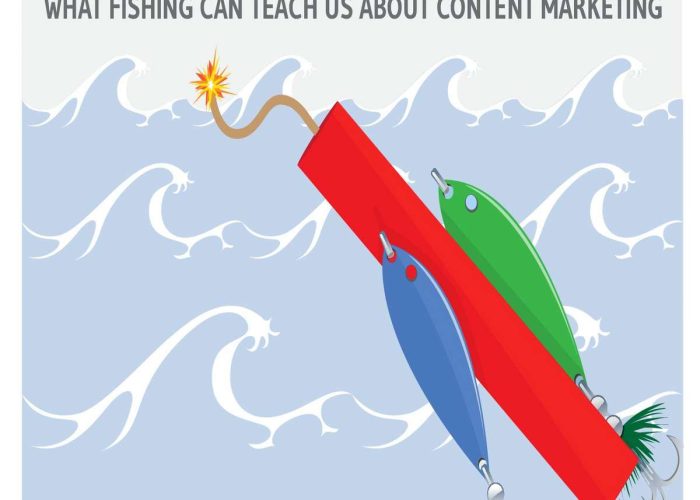 Don't Fish with Dynamite What Fishing Can Teach you About Content Marketing